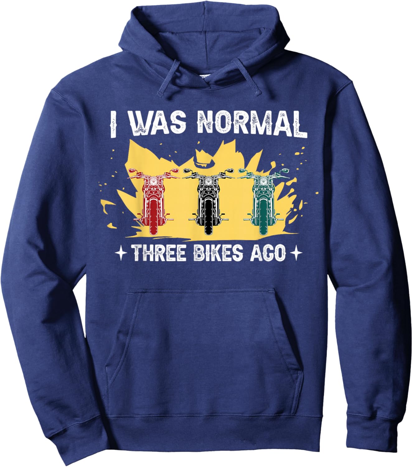 I was normal 3 bikes ago for motorcyclists Hoodie - Hoodie | Navy