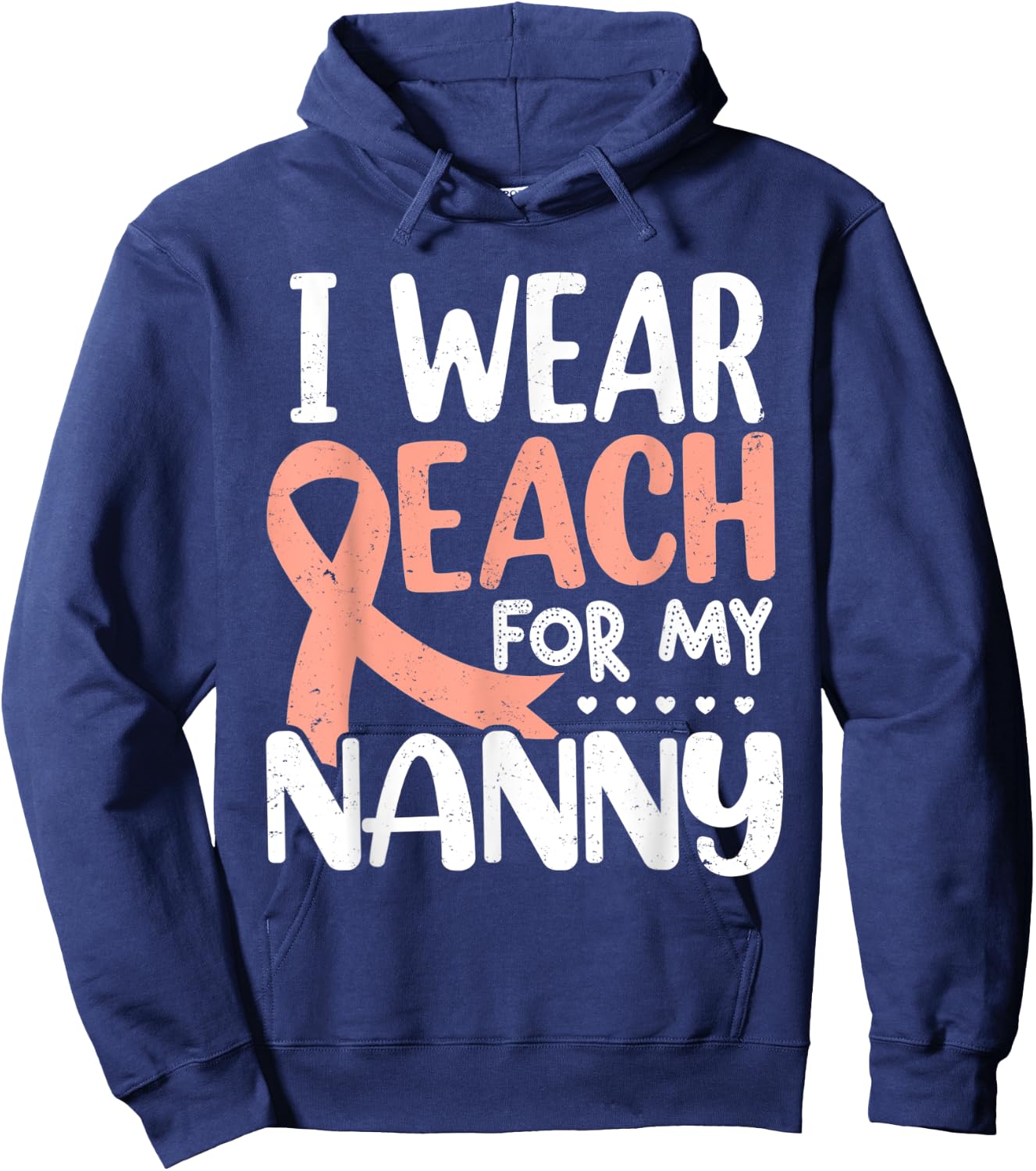 I Wear Peach For My Nanny Uterine Cancer Awareness Hoodie - Hoodie | Navy
