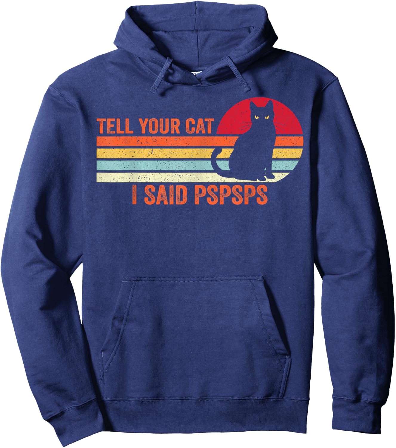 Tell Your Cat I Said Pspsps Cat Lover Vintage Hoodie - Hoodie | Navy