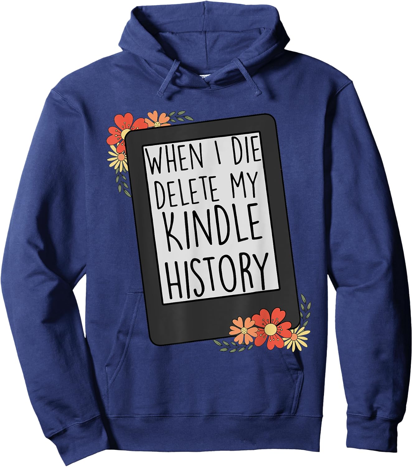 When I Die Delete My Kindle History Funny Women Flower Retro Hoodie - Hoodie | Navy