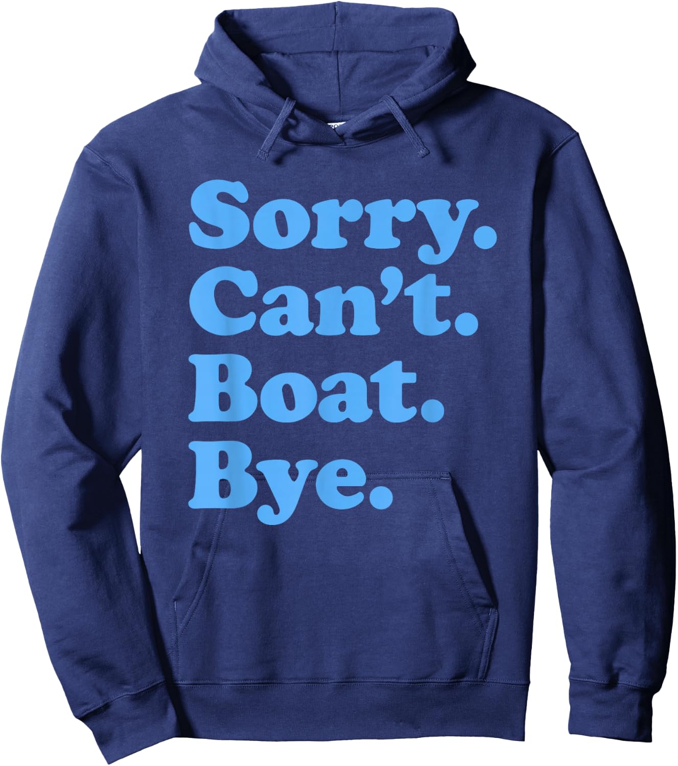 Sorry Can't Boat Bye Hoodie - Hoodie | Navy