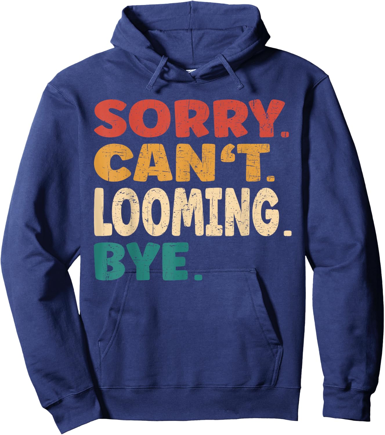 Sorry Can't Looming Bye Men Women Funny Looming Hoodie - Hoodie | Navy