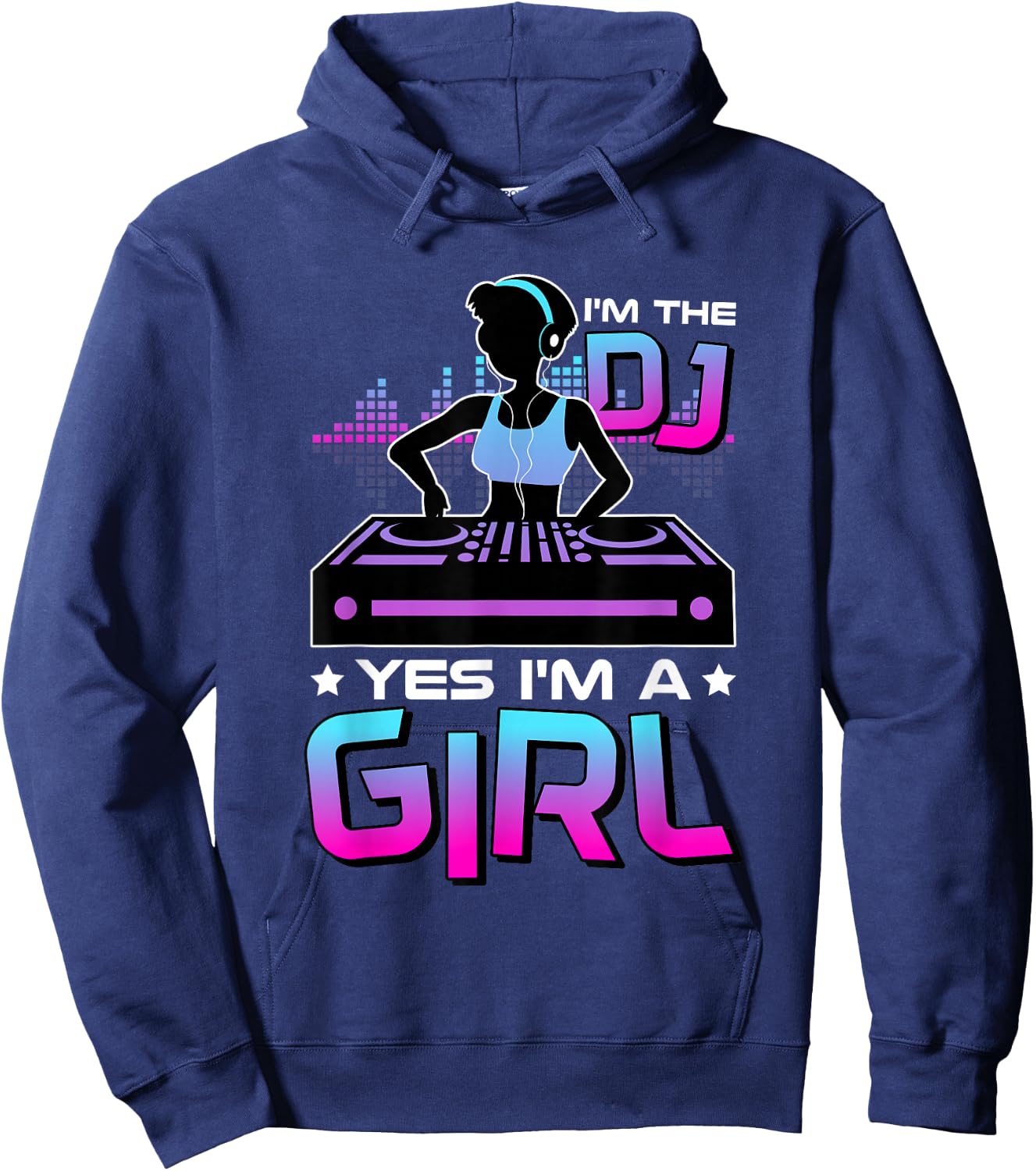 I'M The Dj Yes I'M A Girl, Electronic Party DJ Hoodie - Hoodie | Navy