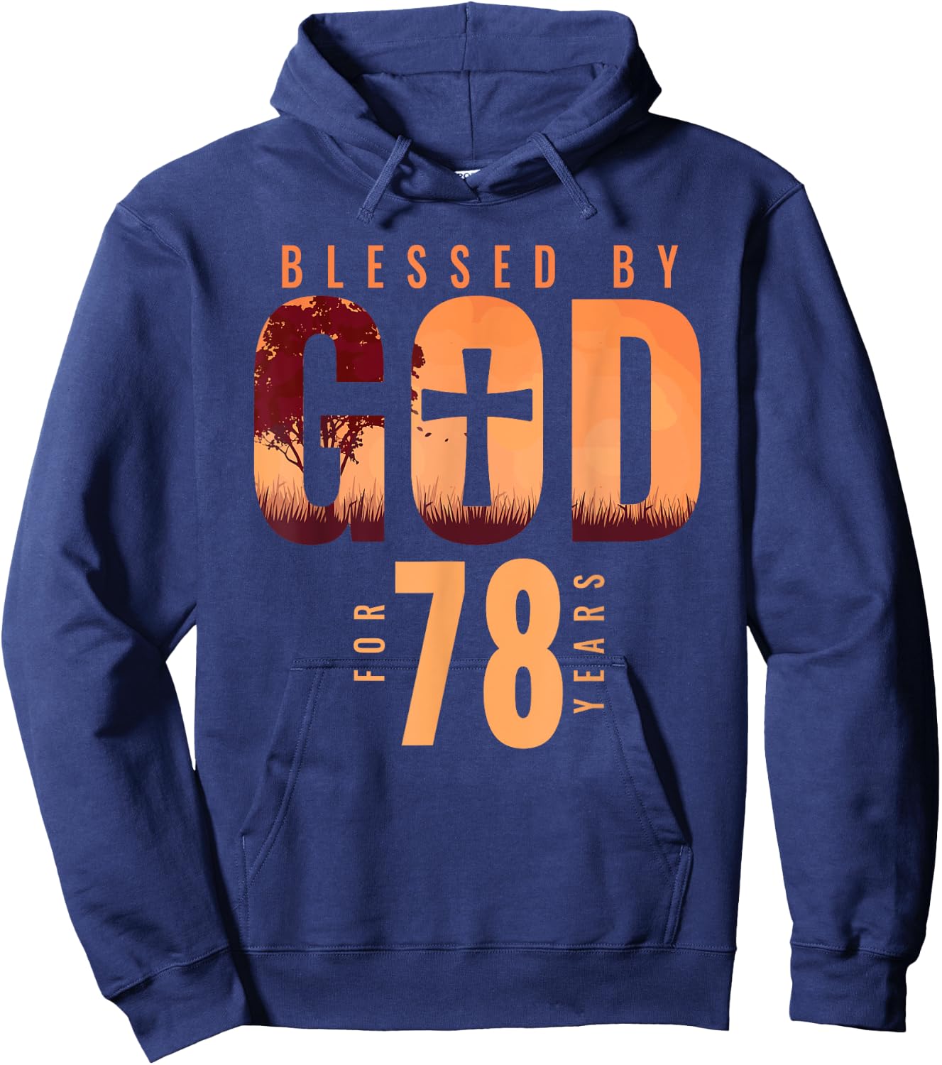 Blessed By God For 78 Years 78th Birthday Religious Theme Hoodie - Hoodie | Navy