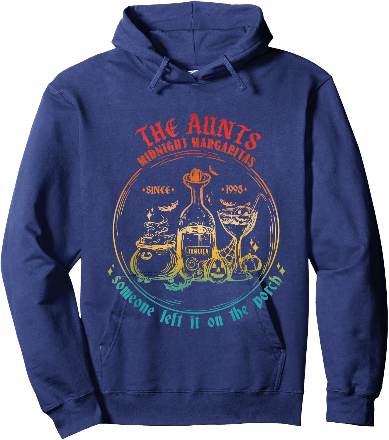 The Aunts Midnight Margaritas Someone Left It On The Porch Hoodie - Hoodie | Navy