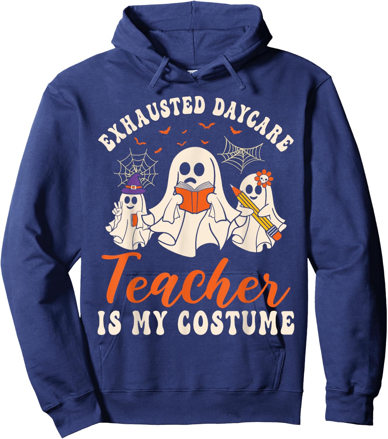Exhausted Daycare Teacher Is My Costume Halloween Ghost Fun Women Hoodie - Hoodie | Navy