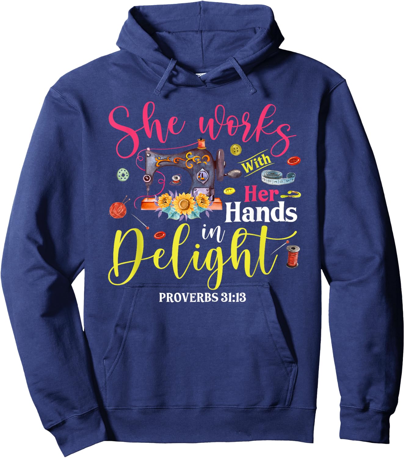 She Works With Her Hands In Delight Funny Sewing Quilting Hoodie - Hoodie | Navy