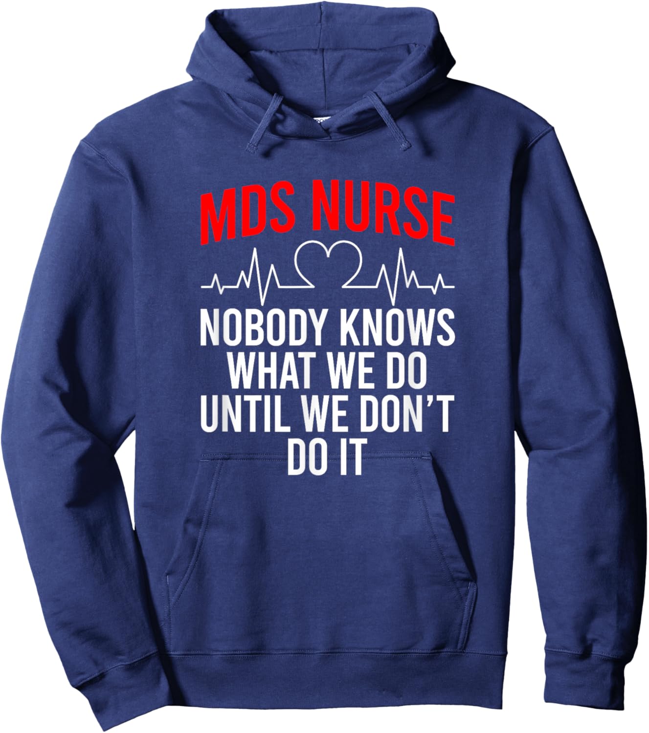MDS Nurse Funny MDS Nursing MDS Nurses Hoodie - Hoodie | Navy