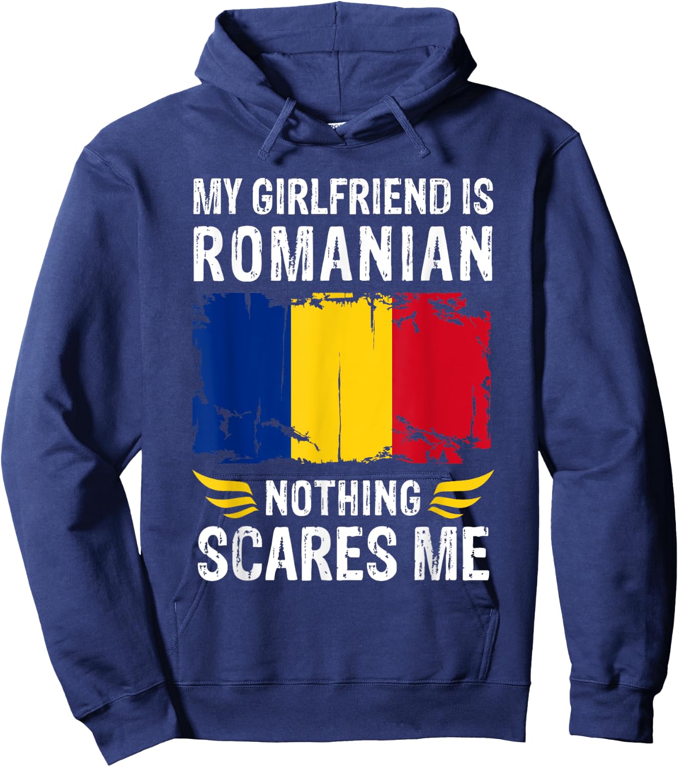 My Girlfriend Is Romanian Nothing Scares Me Romania Flag Hoodie - Hoodie | Navy