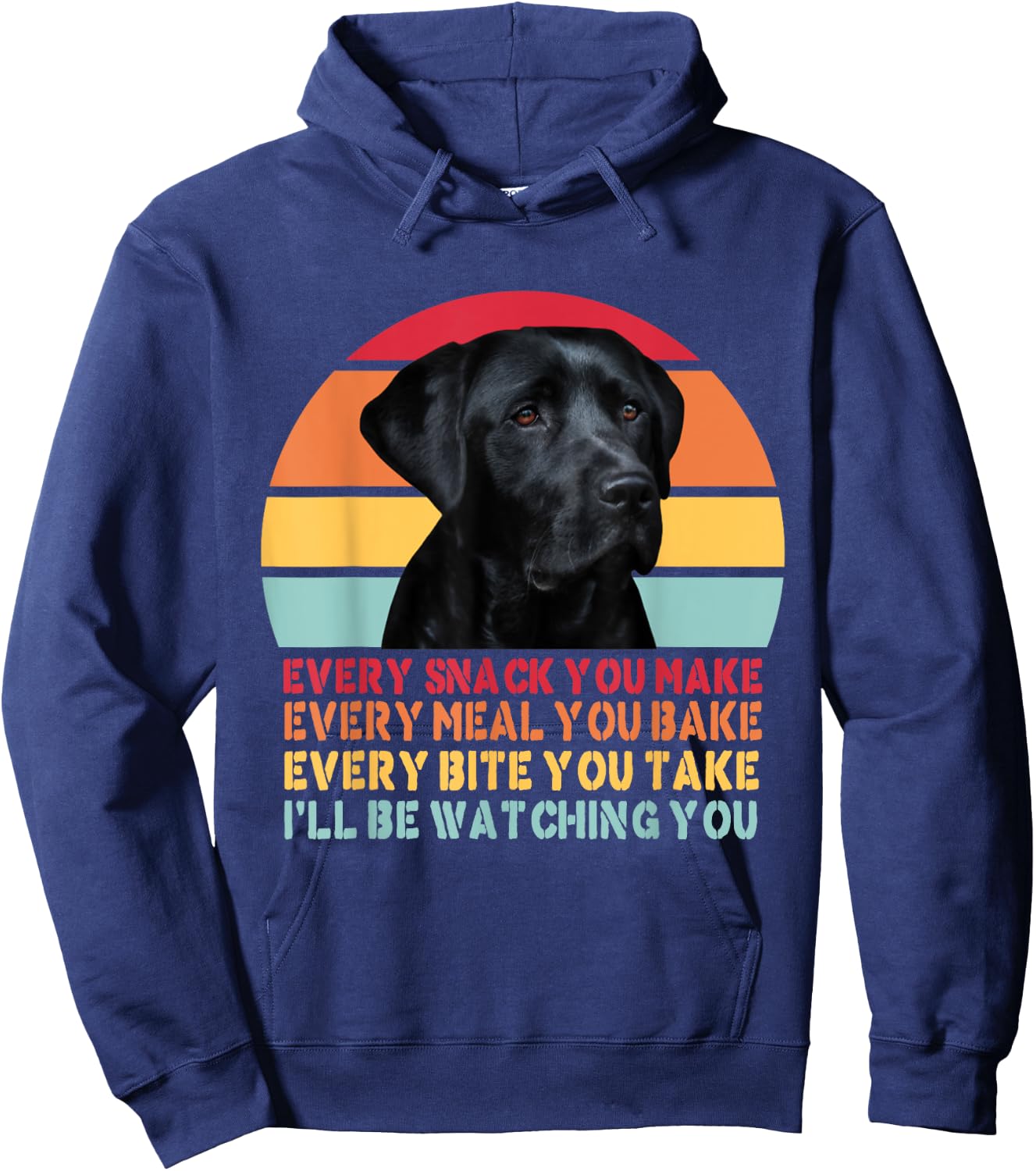 Every Snack You Make Dog Black Labrador Lab Retriever Dog Women Girls Kids Hoodie - Hoodie | Navy