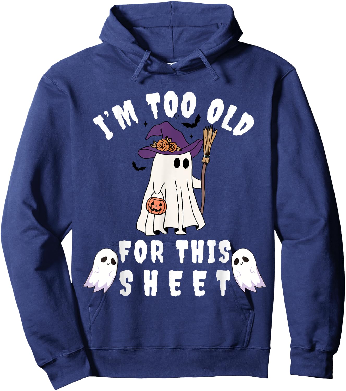 I'm Too Old For This Sheet Funny Halloween Boo Ghost Hoodie - Hoodie | Navy