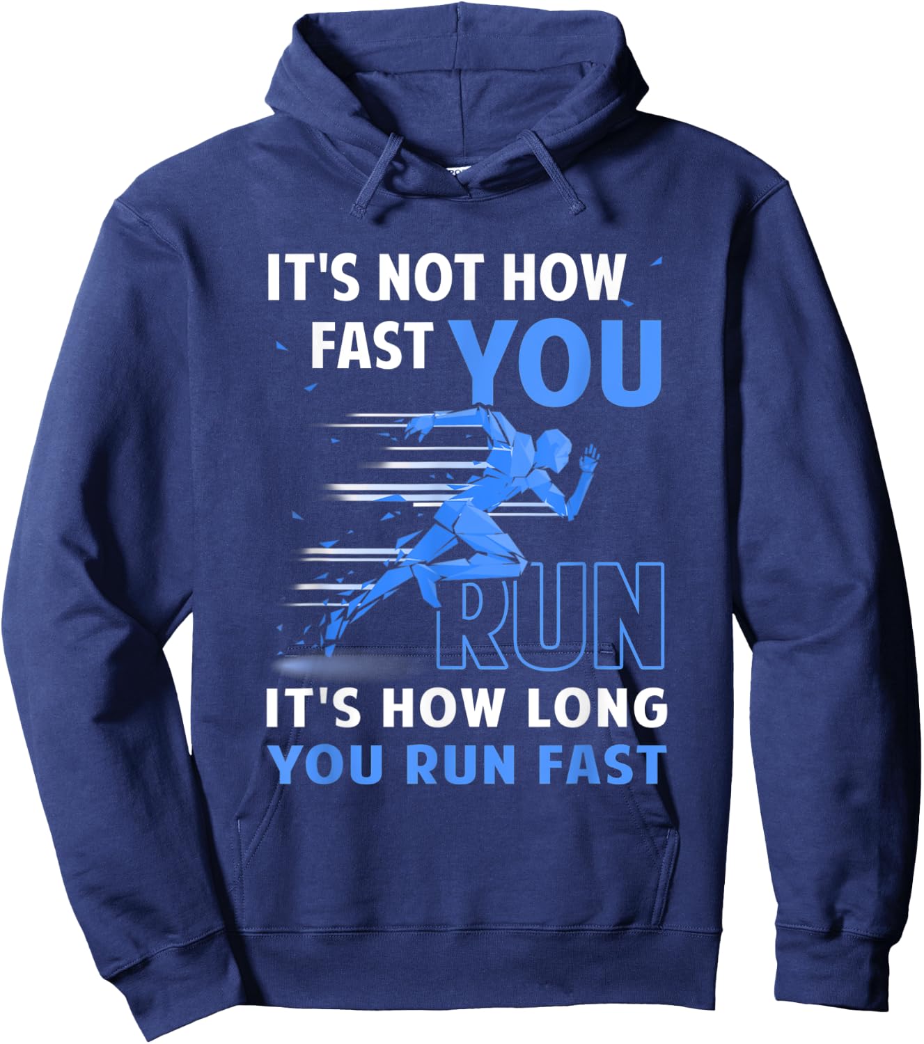 Runner It's Not How Fast You Run It's How Long You Run Fast Hoodie - Hoodie | Navy