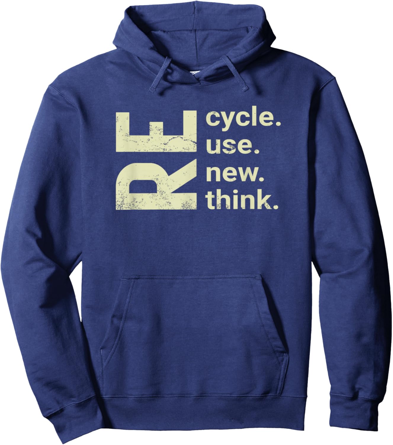 RE Cycle Use New Think, recycle reuse renew rethink Hoodie - Hoodie | Navy