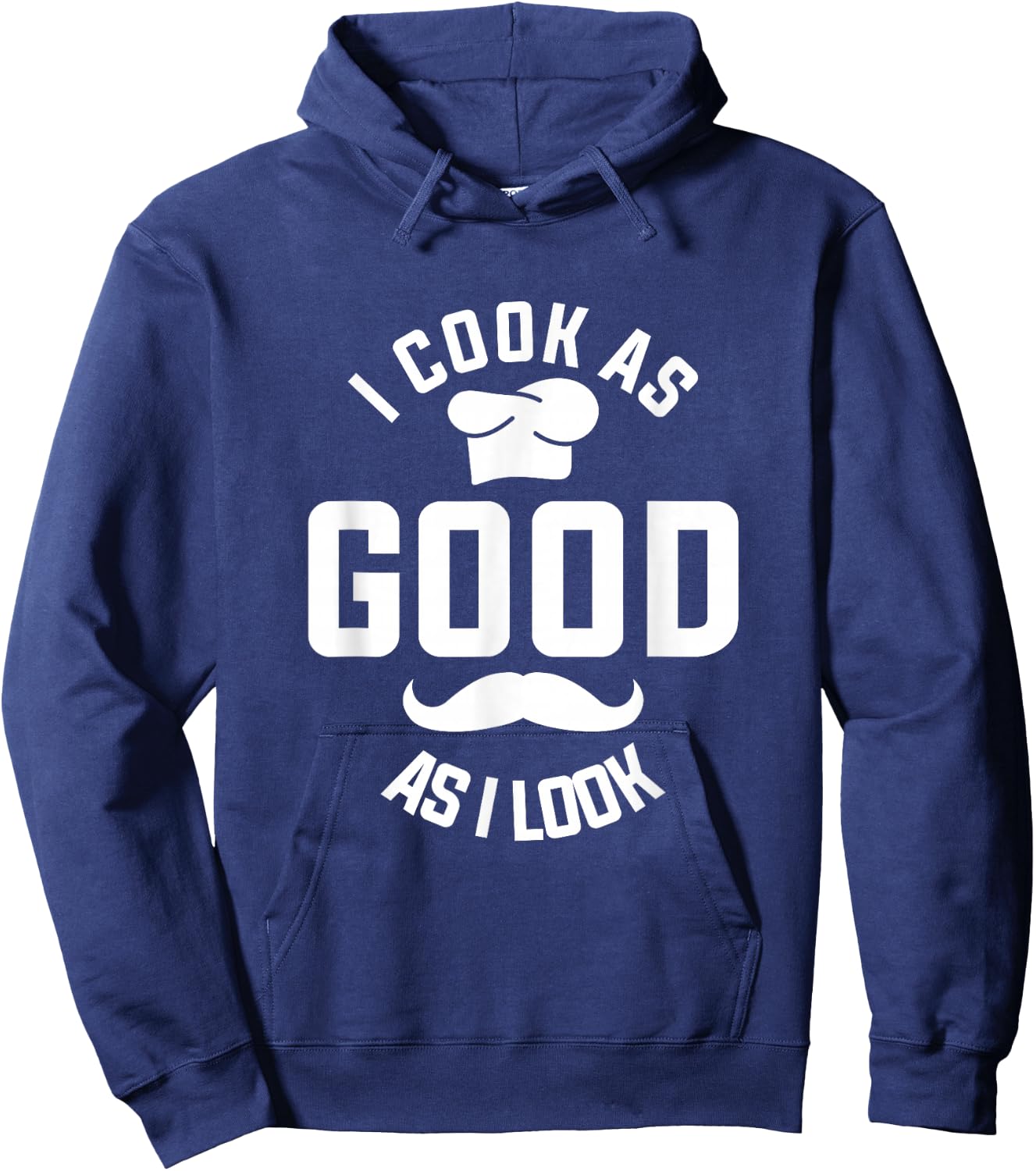 I Cook As Good As I Look Cooking Hoodie - Hoodie | Navy