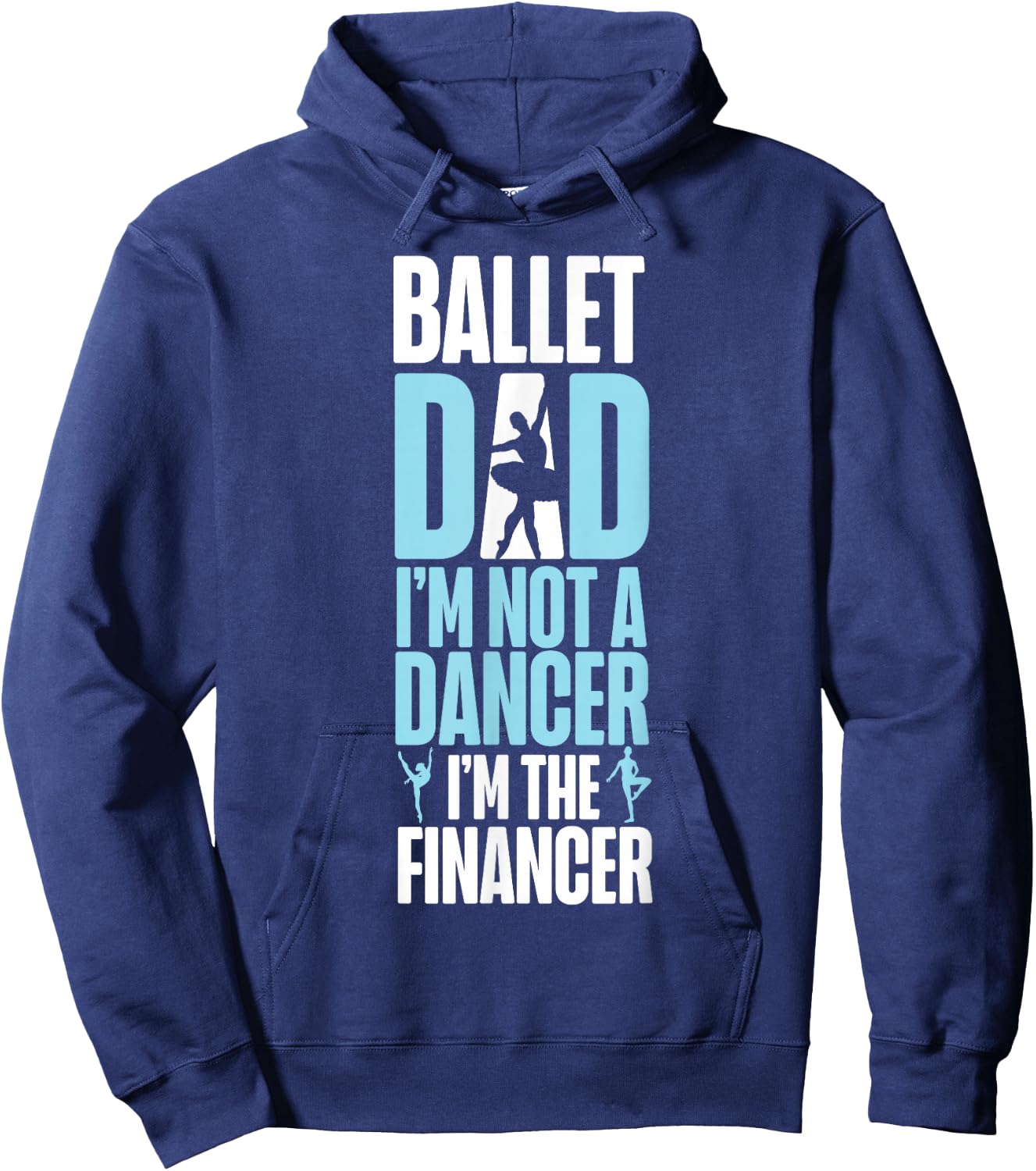 Ballet Dancer Dance Girl Ballerina Dad Ballet Dad I'm Not A Hoodie - Hoodie | Navy