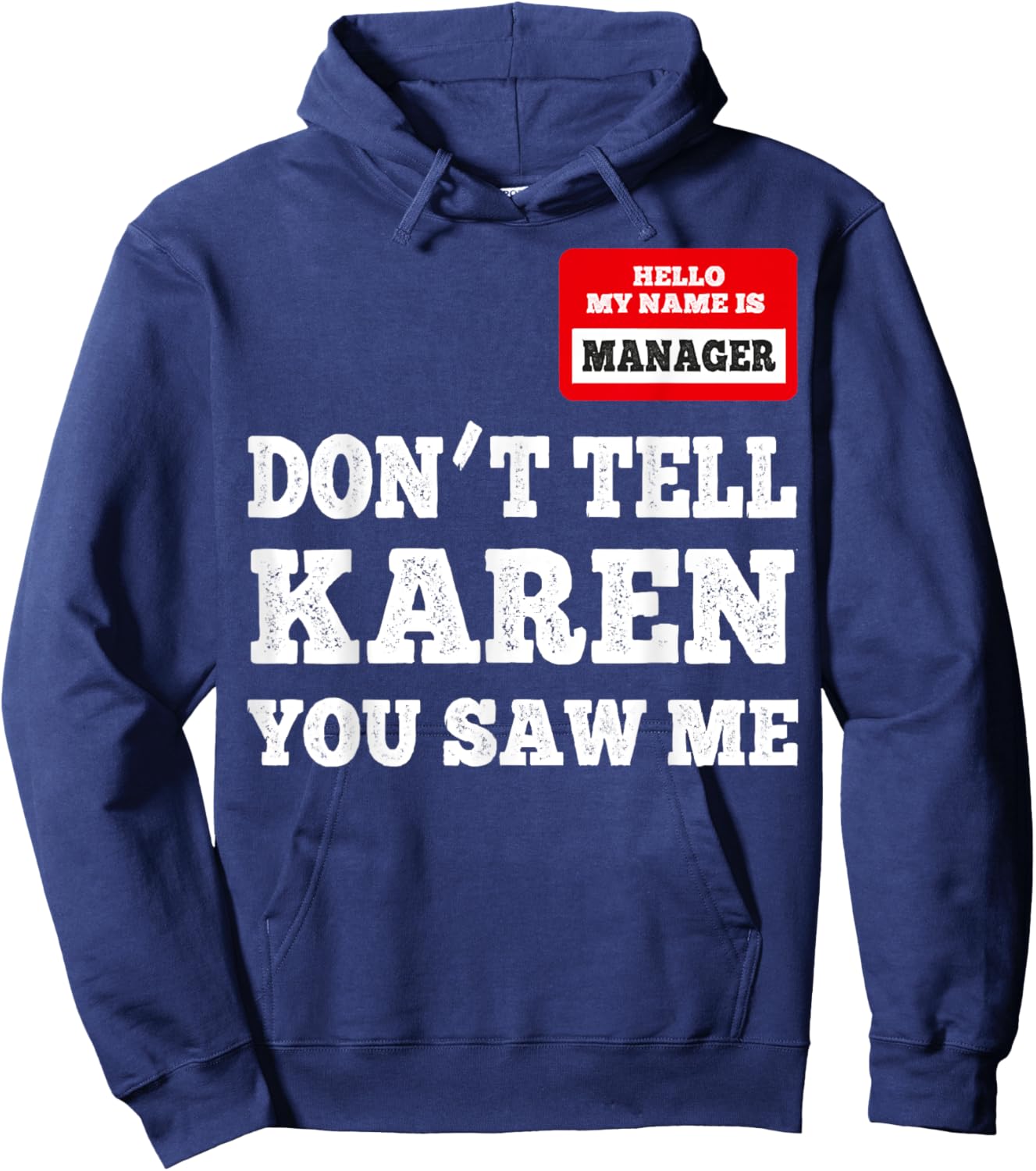 Hello I Am The Manager - Don't Tell Karen You Saw Me Hoodie - Hoodie | Navy