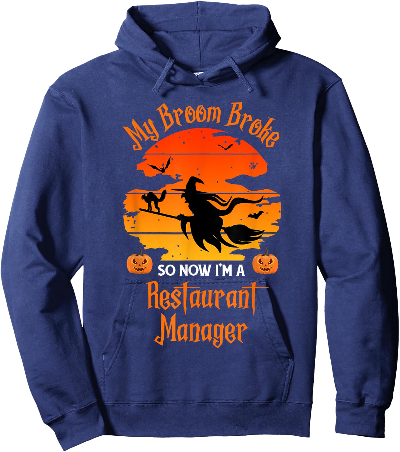 My Broom Broke Restaurant Manager Witch Halloween Hoodie - Hoodie | Navy