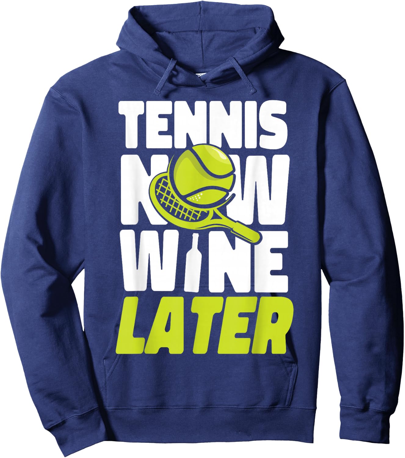 Funny Tennis Player Racket Wine Tennis Now Wine Later Hoodie - Hoodie | Navy