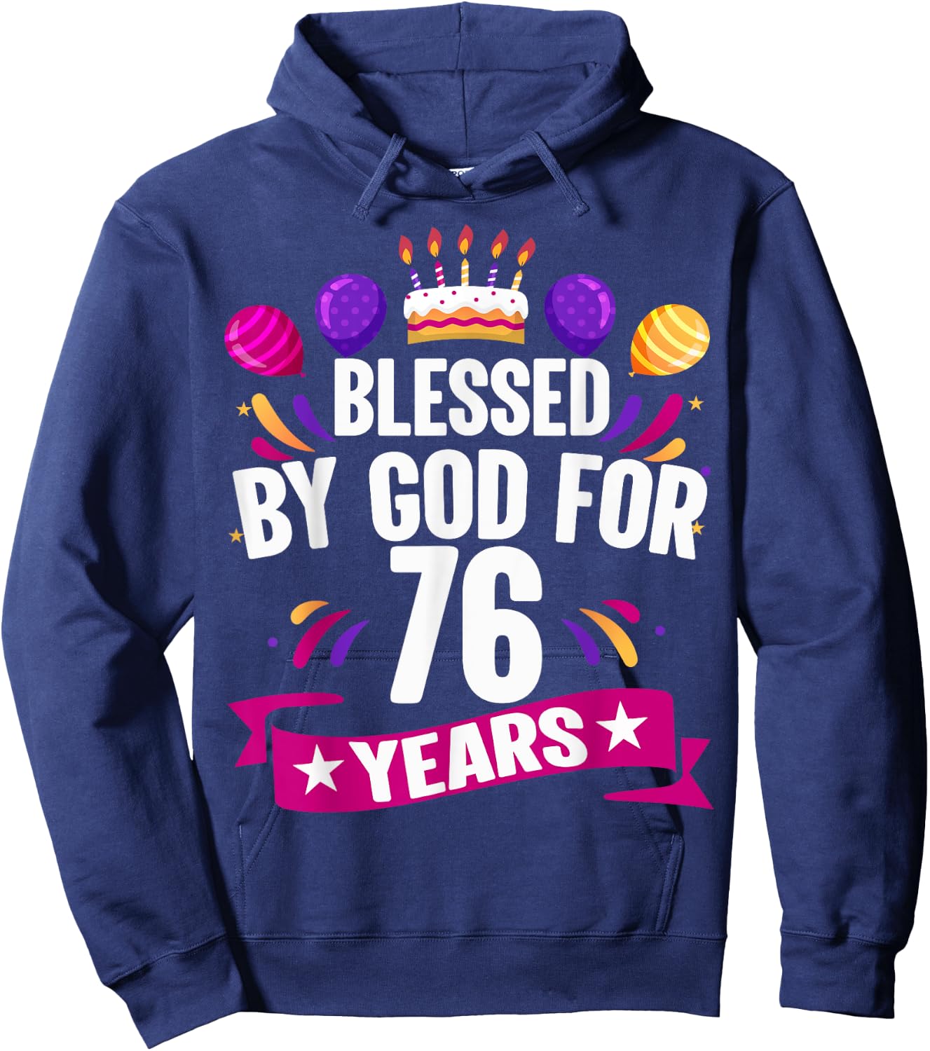 76th Blessed By God 76 Years Old Birthday Cake With Numbers Hoodie - Hoodie | Navy