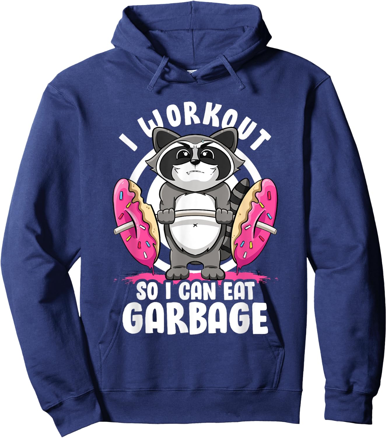 I Workout So I Can Eat Garbage Raccoon Gym Rat Bodybuilding Hoodie - Hoodie | Navy