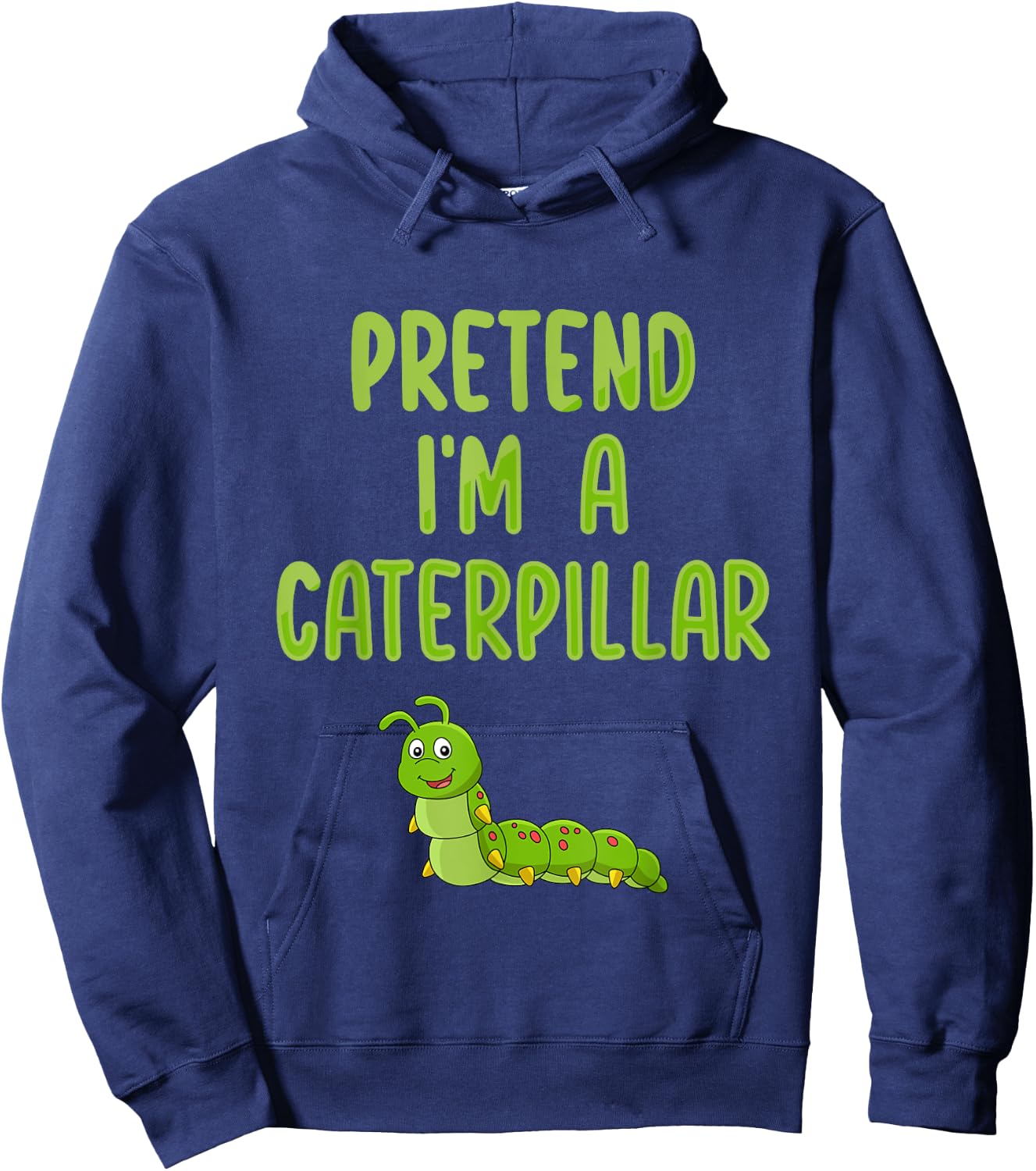 Pretend I'm a Caterpillar Funny Lazy Halloween Costume Hoodie - Hoodie | Navy