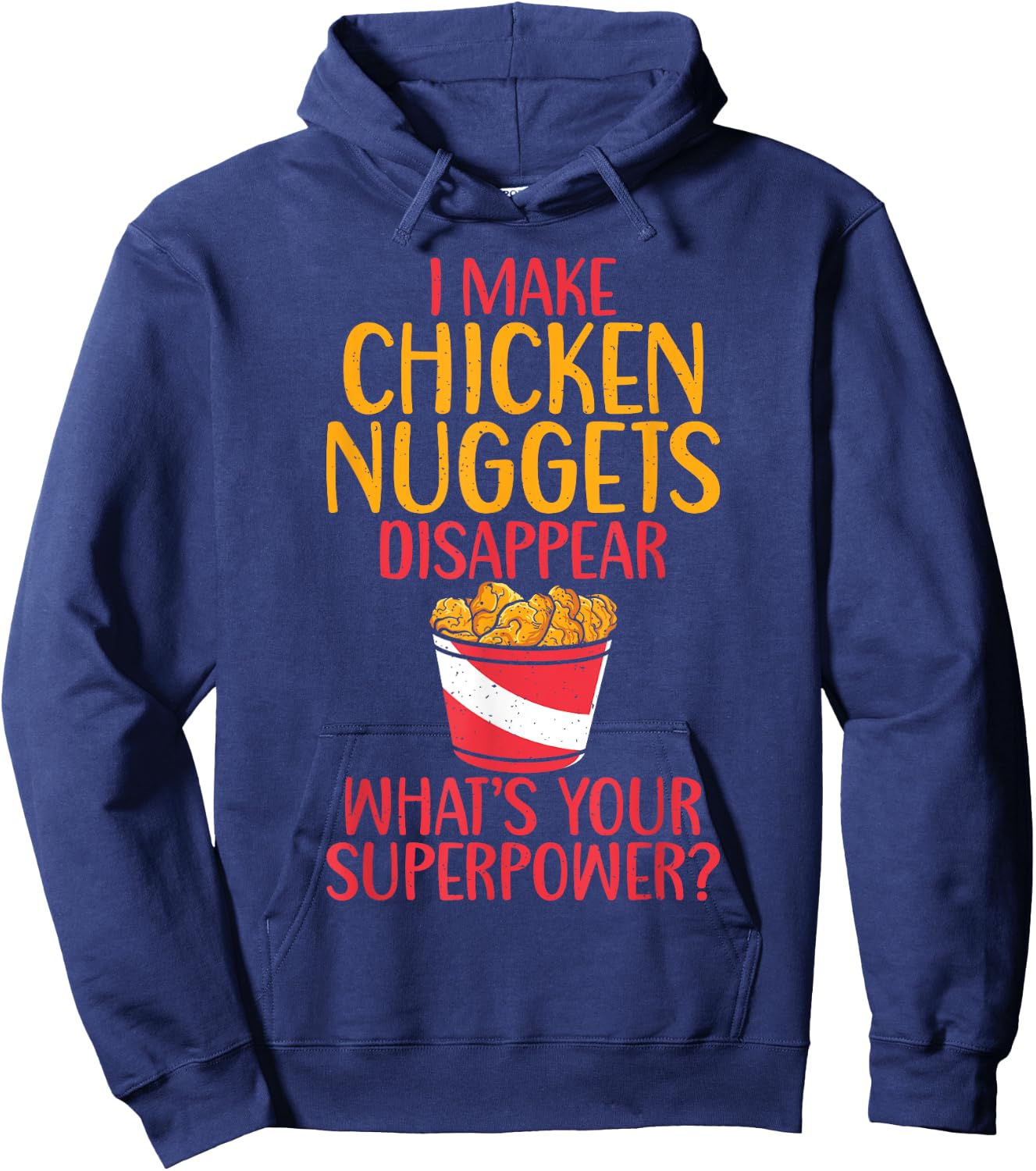 I make Chicken Nuggets disappear whats your Superpower Hoodie - Hoodie | Navy