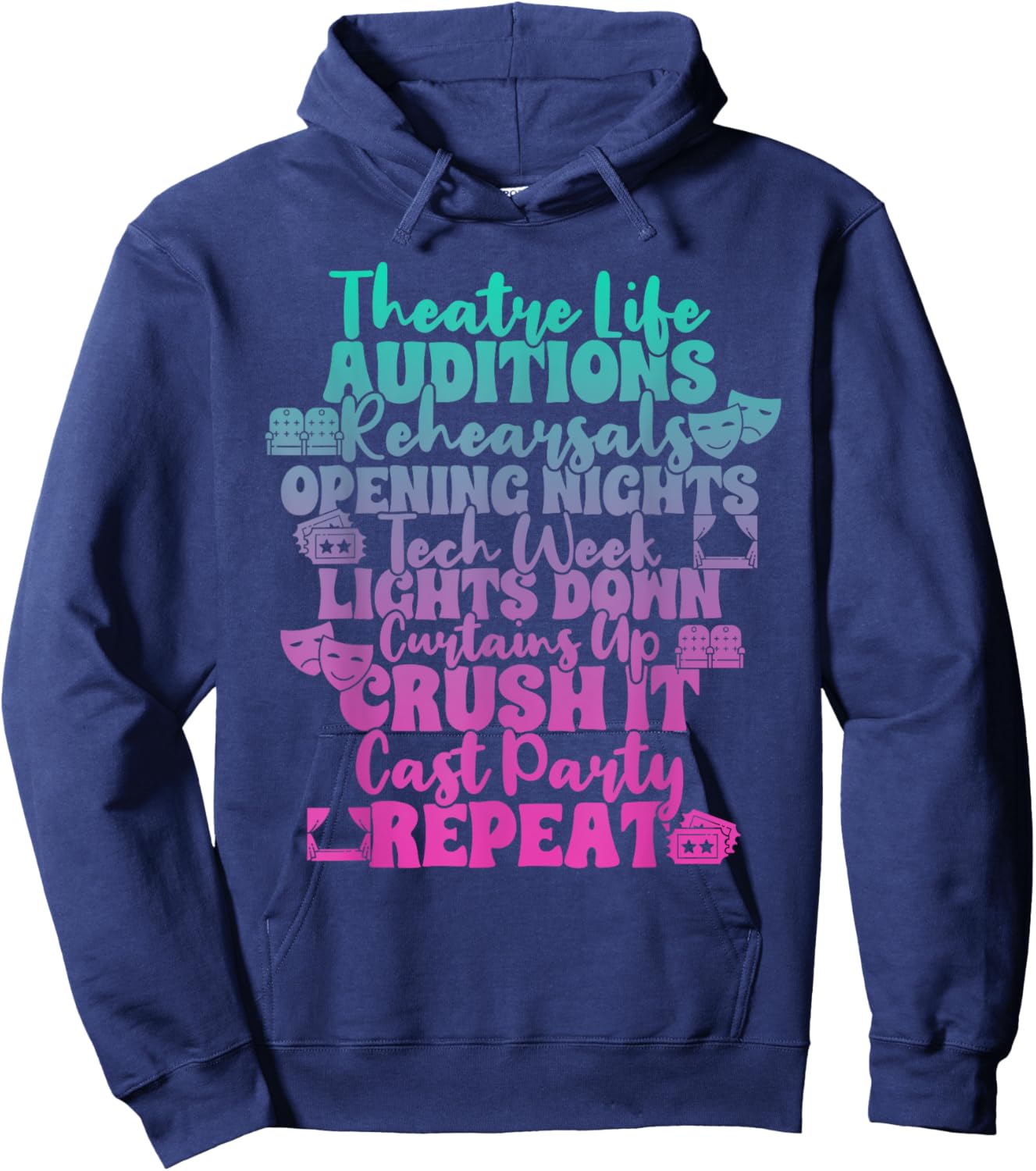 Theater Thespian Theatre Life Auditions Rehearsals Hoodie - Hoodie | Navy