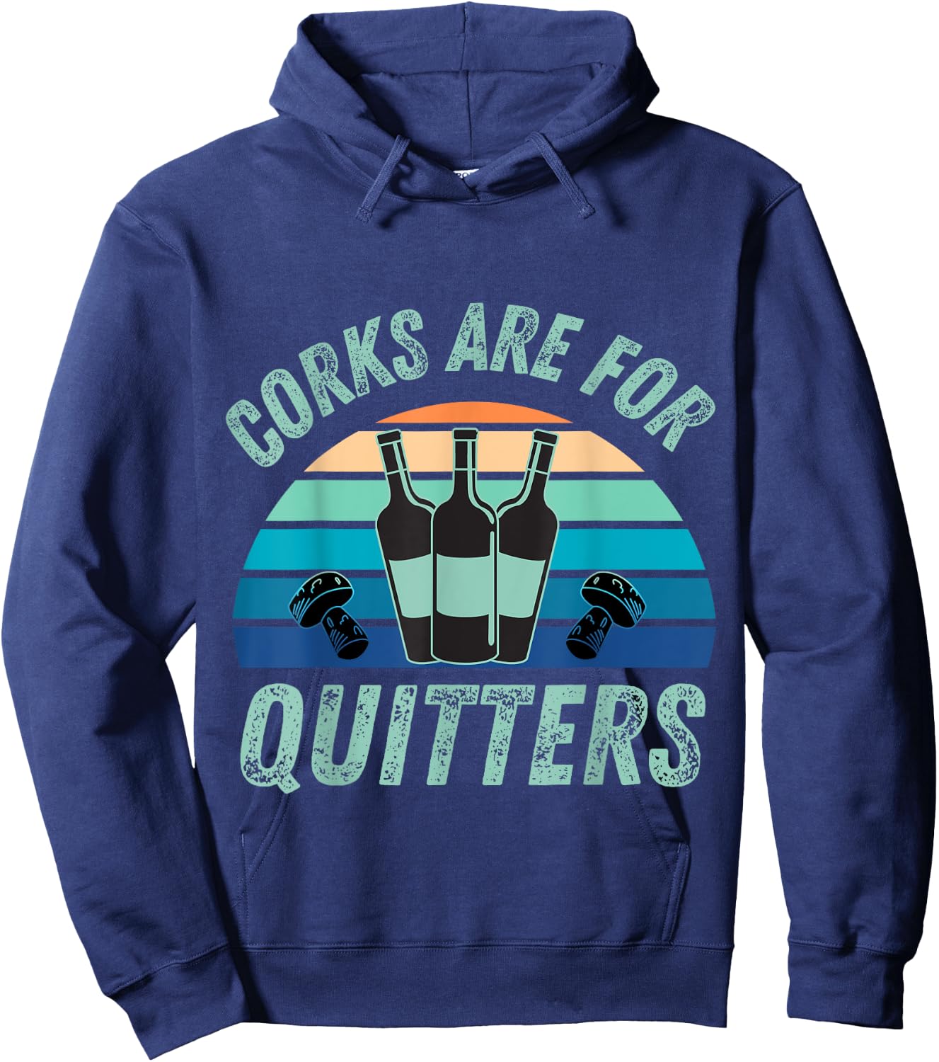 Corks Are For Quitters, Funny wine lover Hoodie - Hoodie | Navy