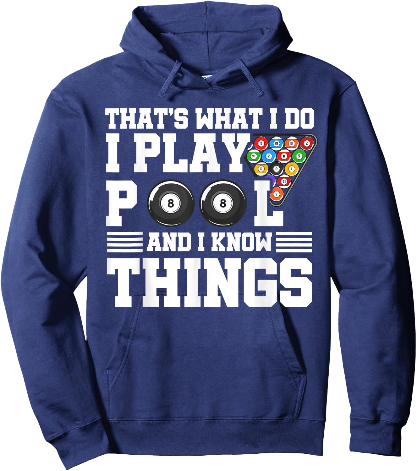 That's What I Do I Play Pool And I Know Things Billard Pool Hoodie - Hoodie | Navy