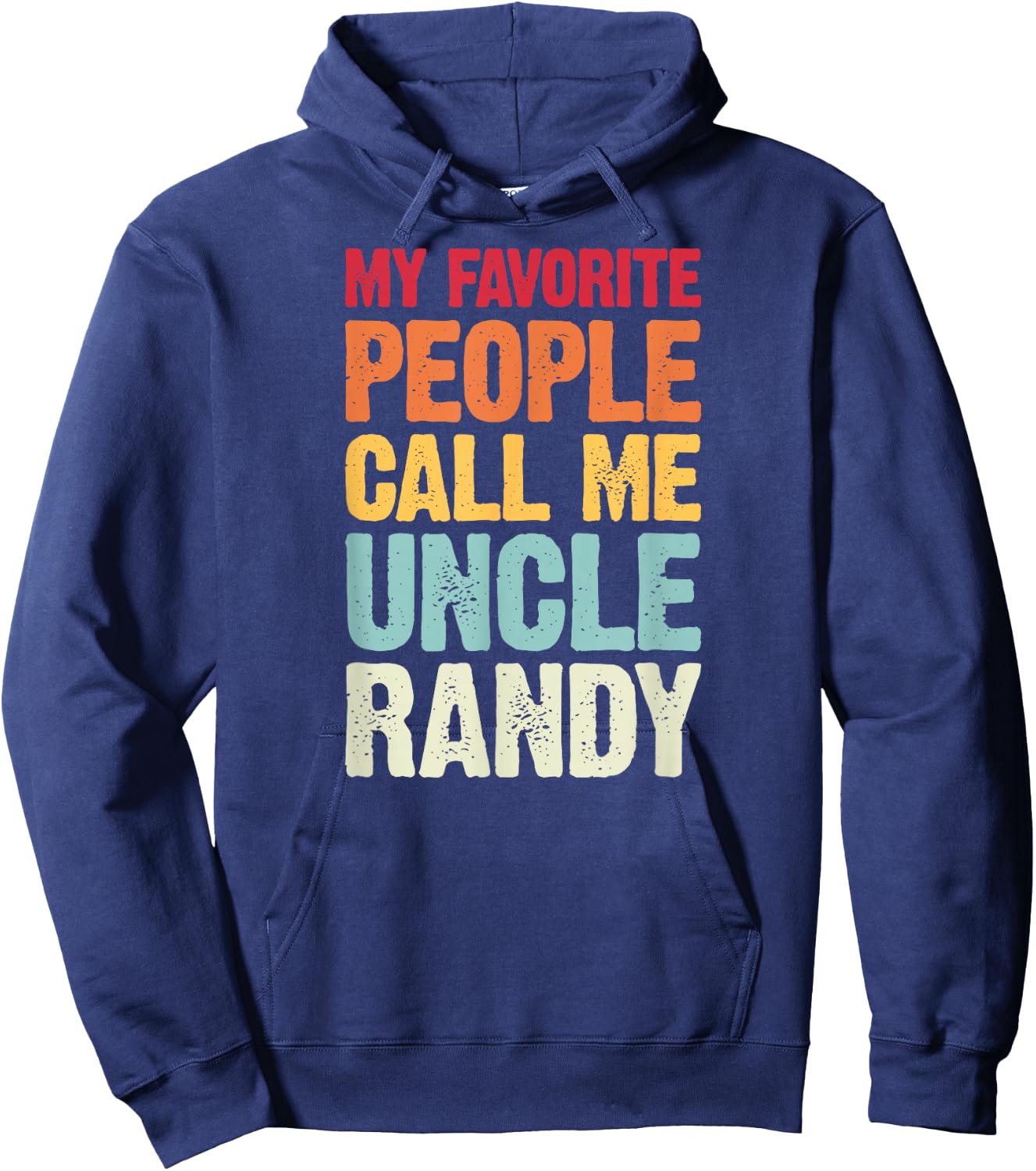 My Favorite People Call Me Uncle Randy Personalized Name Hoodie - Hoodie | Navy