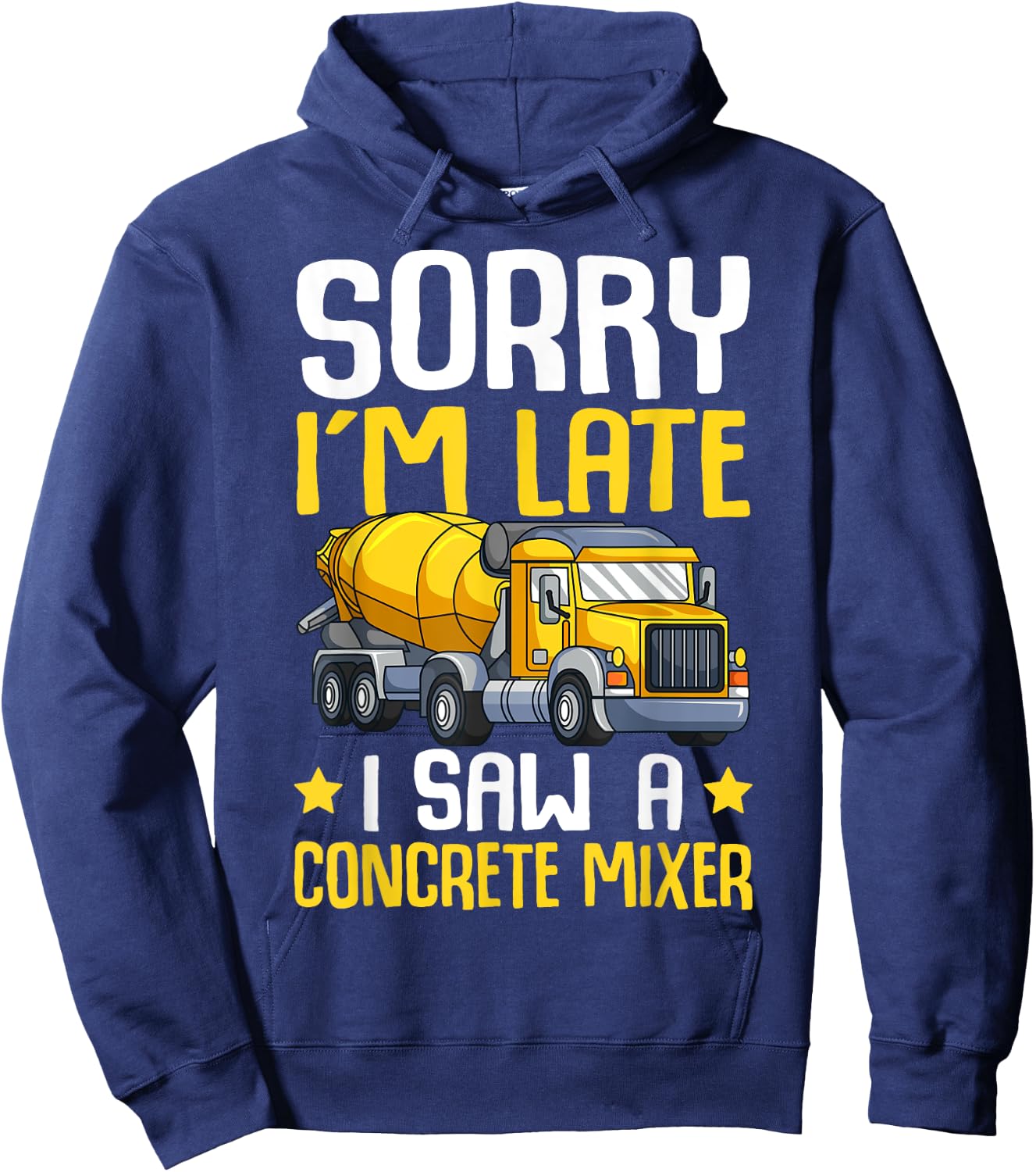 Sorry I'm Late I Saw A Concrete Mixer Cement Truck Kids Boys Hoodie - Hoodie | Navy