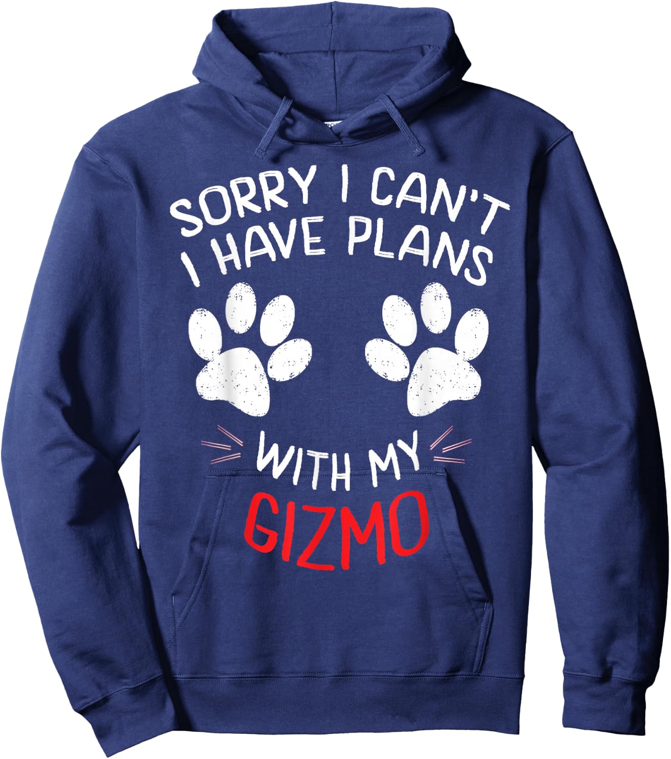 Sorry I Can't I Have Plans With My GIZMO Funny Pet Hoodie - Hoodie | Navy