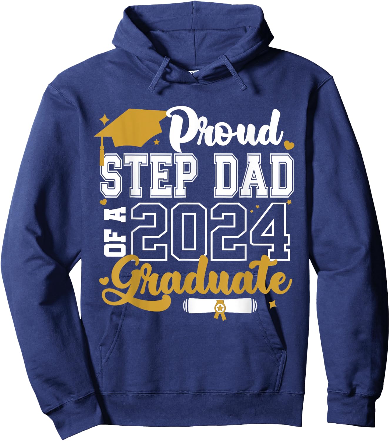 Proud Step Dad Of A 2024 Graduate Senior 2024 Class Of 2024 Hoodie - Hoodie | Navy