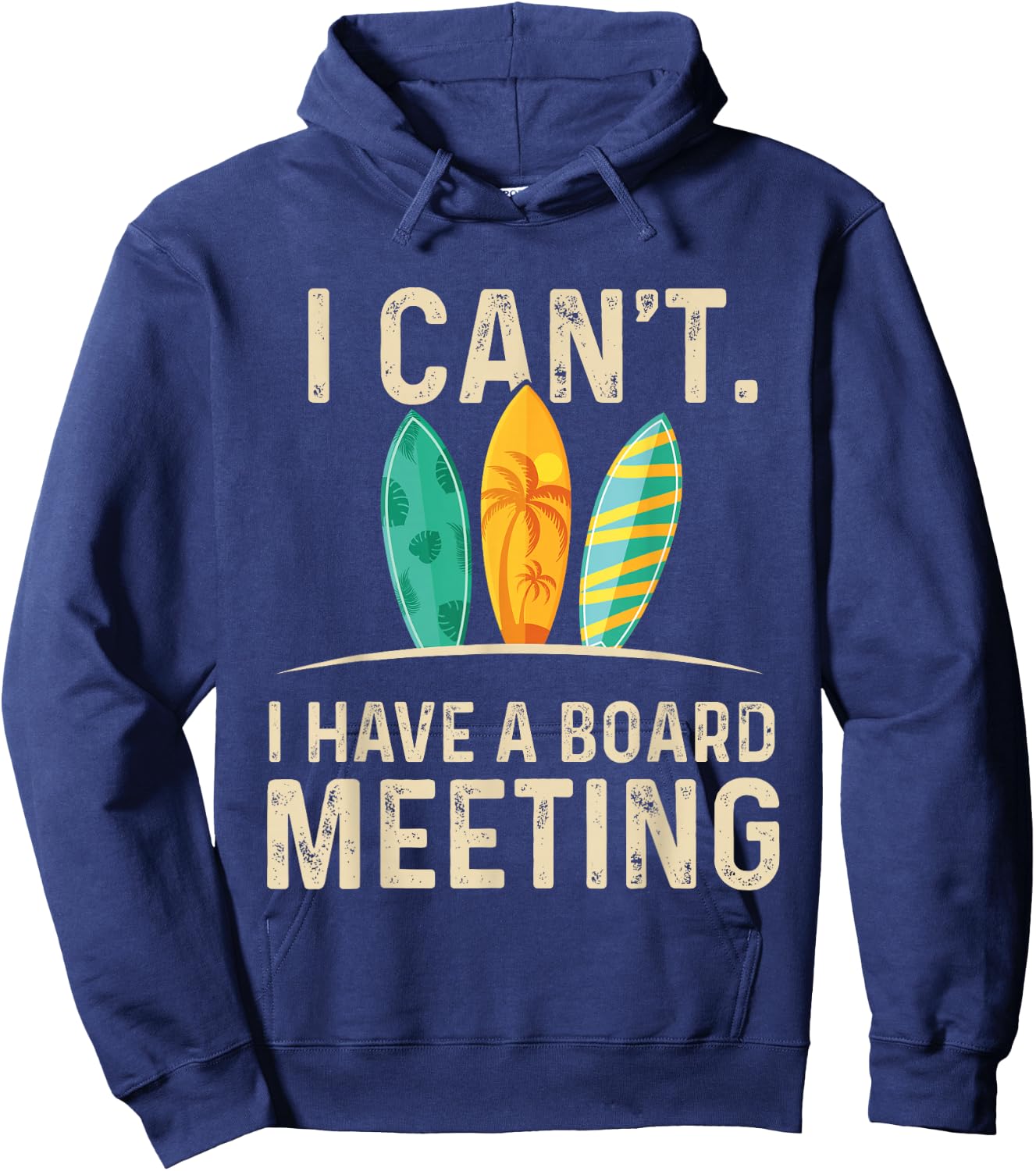 I Can't I Have A Board Meeting - Beach Surfing Surfingboard Hoodie - Hoodie | Navy