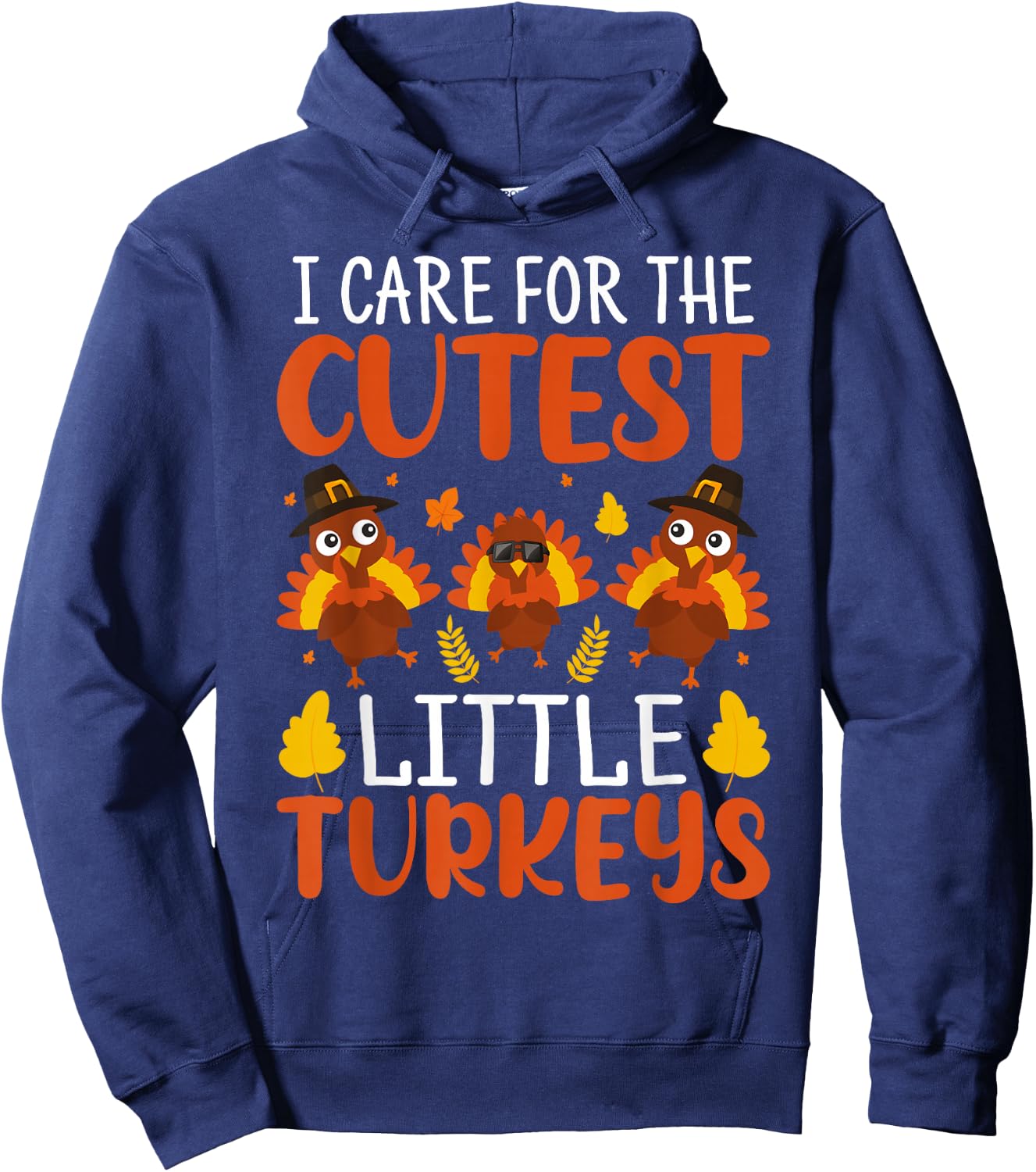 I Care for the Cutest Little Turkeys Thanksgiving Nurse Hoodie - Hoodie | Navy