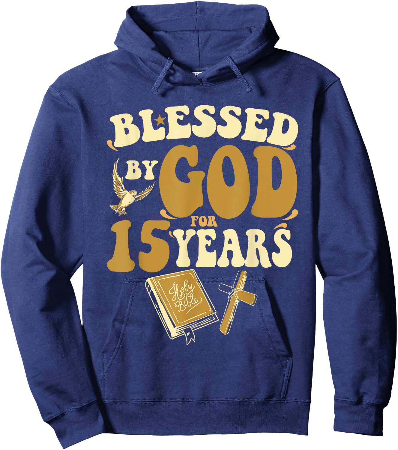 Blessed By God For 15 Years 15th Birthday Religious Theme Hoodie - Hoodie | Navy