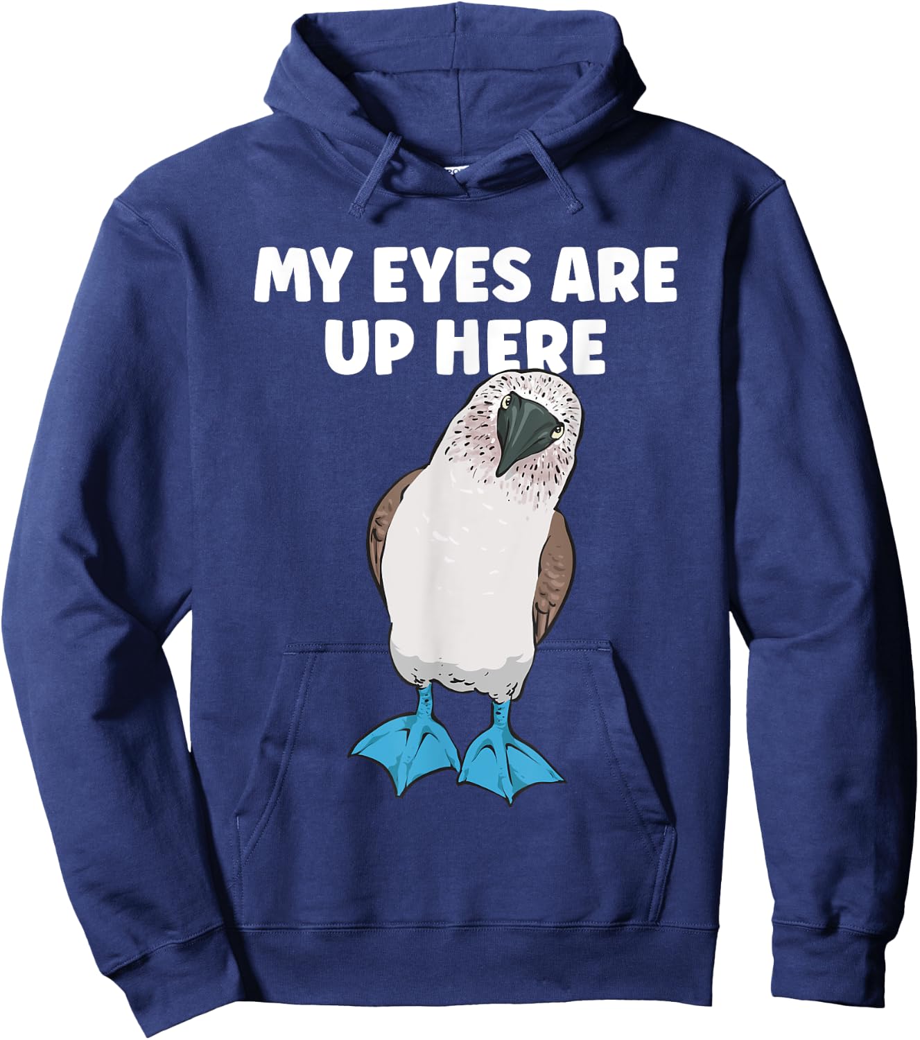 My Eyes Are Up Here Blue-footed Booby Boobies Seabird Hoodie - Hoodie | Navy