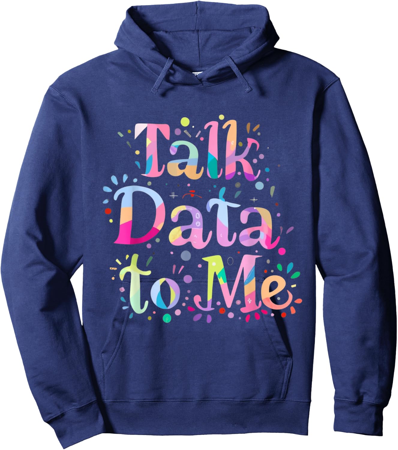 Talk Data to Me Business Statistics Computer Science Tie Dye Hoodie - Hoodie | Navy