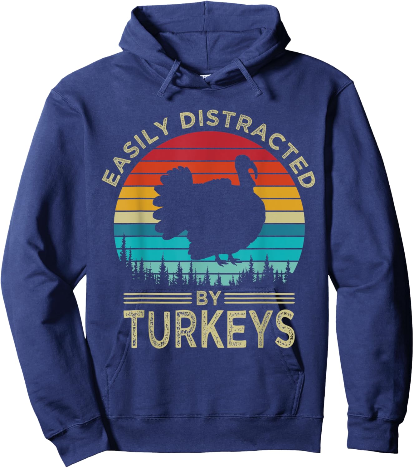 Easily Distracted By Turkeys Vintage Funny Turkey Hoodie - Hoodie | Navy