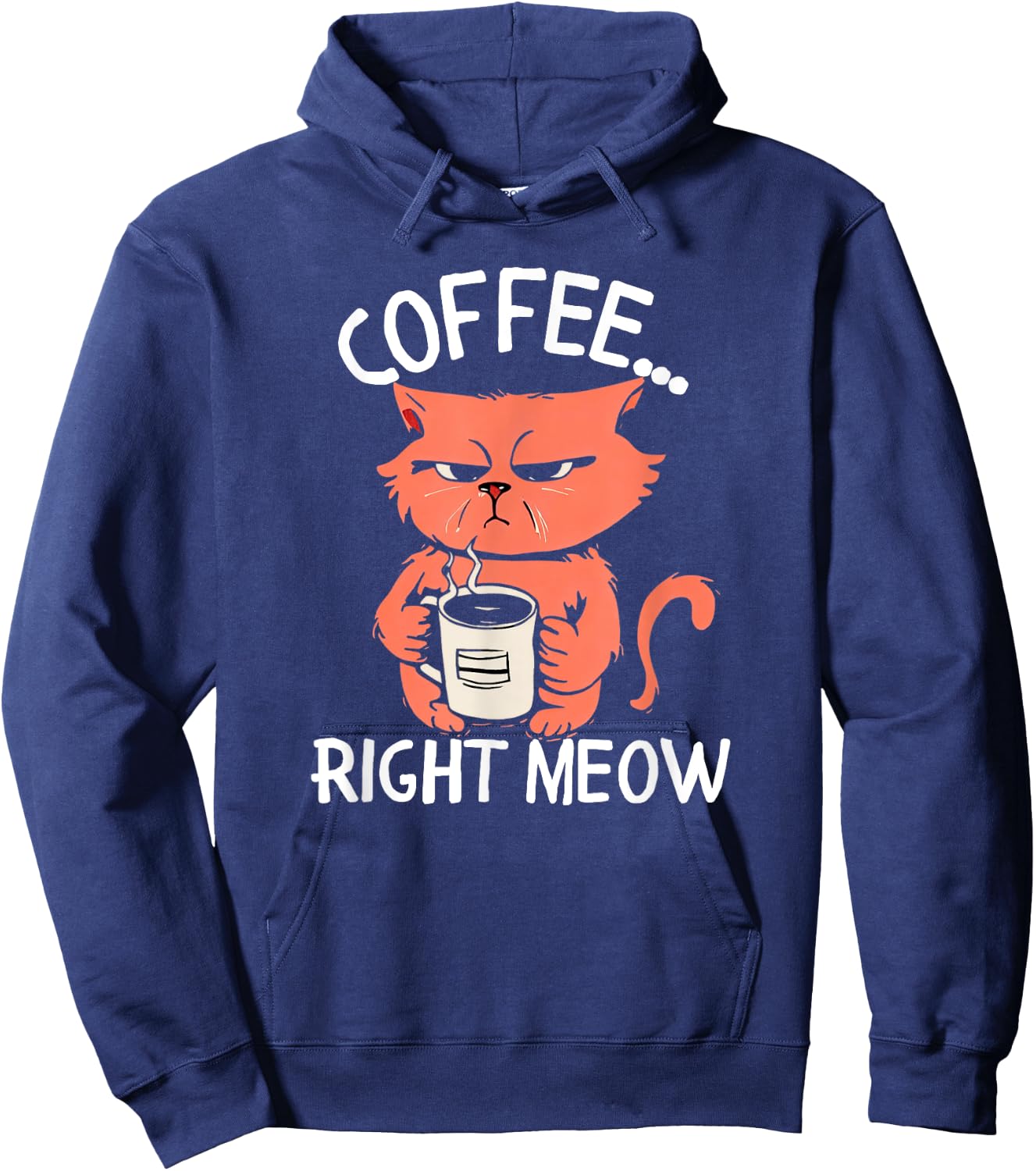 Coffee Right Meow Funny Cat Coffee Lovers Saying Quote Hoodie - Hoodie | Navy