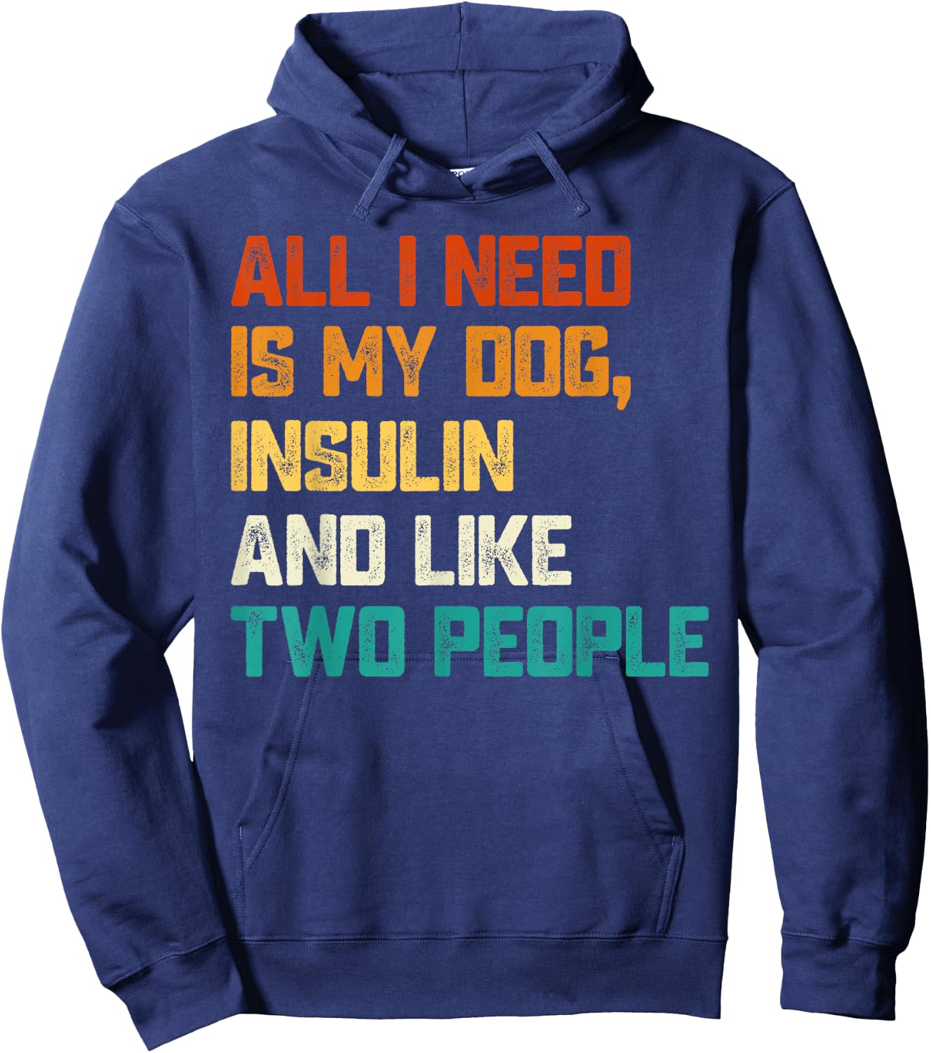 All I Need Is My Dog Insulin And Like Two People Diabetes Women Hoodie - Hoodie | Navy