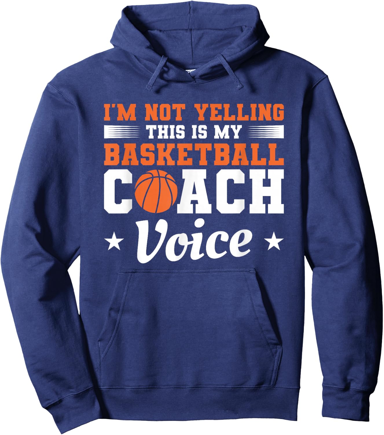 I'm Not Yelling This Is My Basketball Coach Voice Coaching Hoodie - Hoodie | Navy