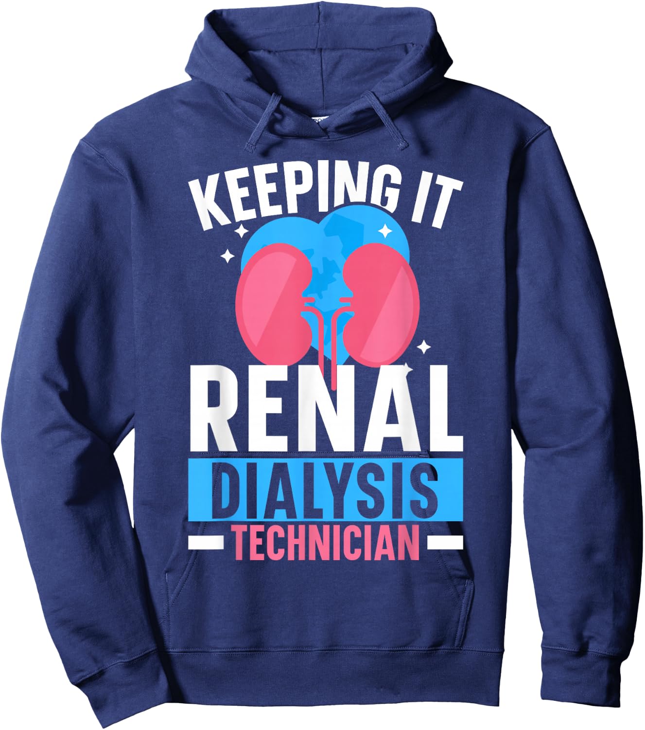 Dialysis Technician Keeping It Renal Dialysis Tech Kidney Hoodie - Hoodie | Navy