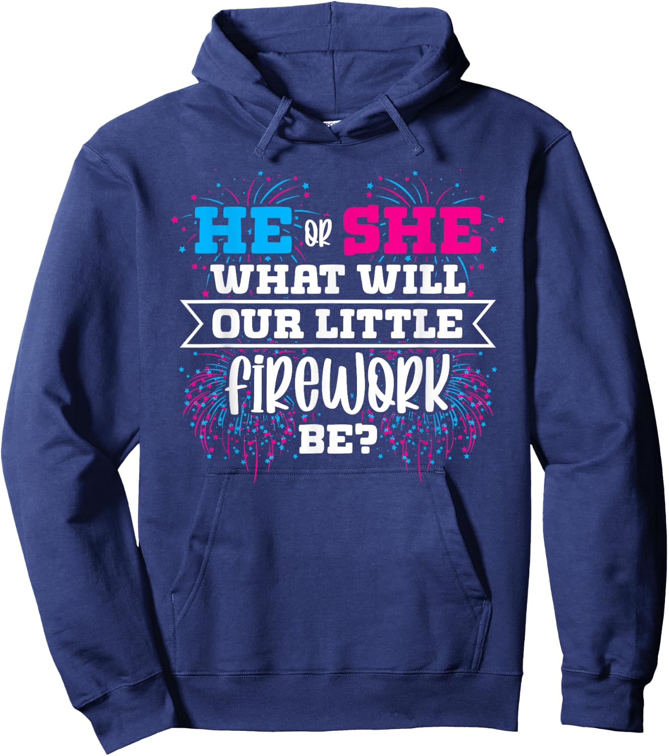 He or She What Will Our Little Firework Be Gender Reveal Hoodie - Hoodie | Navy