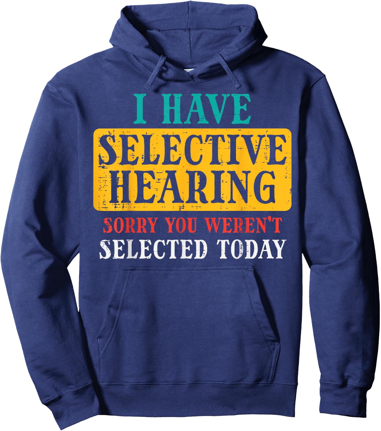 Selective Hearing Sorry Funny Saying Humorous Men Women Kids Hoodie - Hoodie | Navy