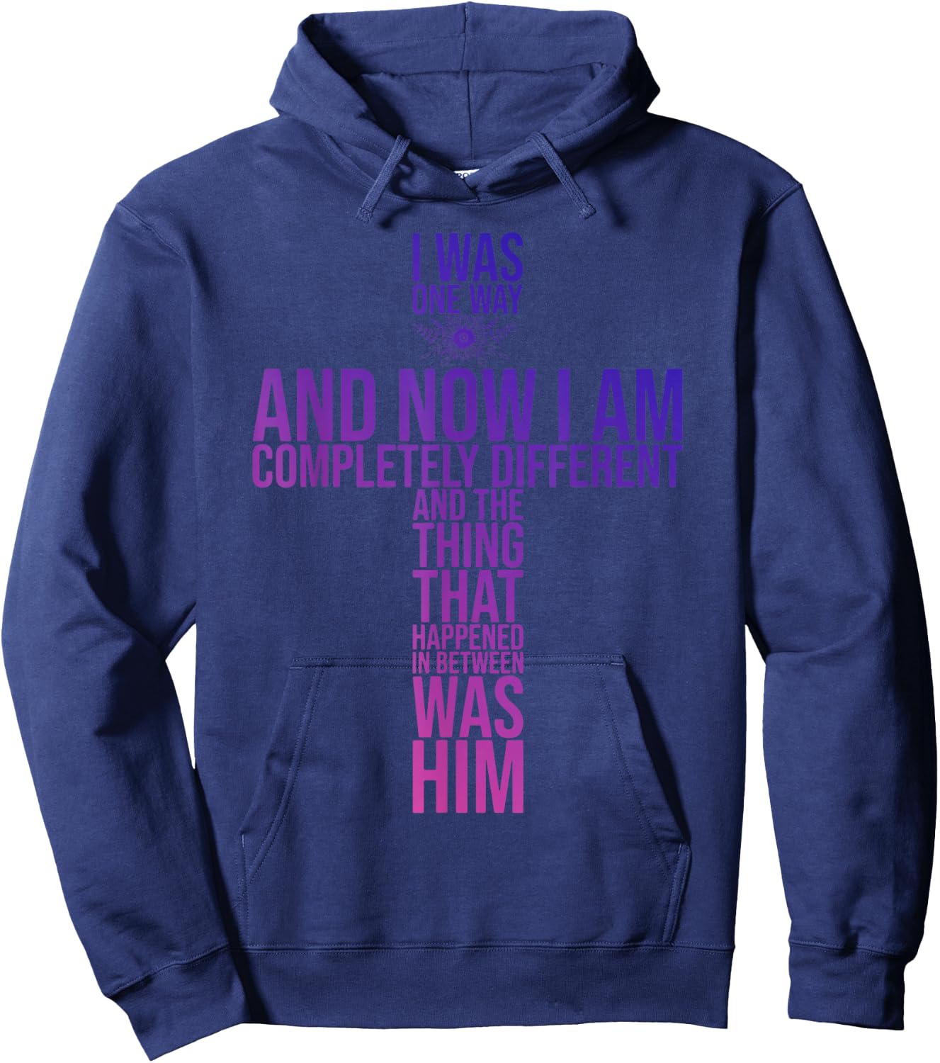 Christian I Was One Way And Now I Am Completely Different Hoodie - Hoodie | Navy