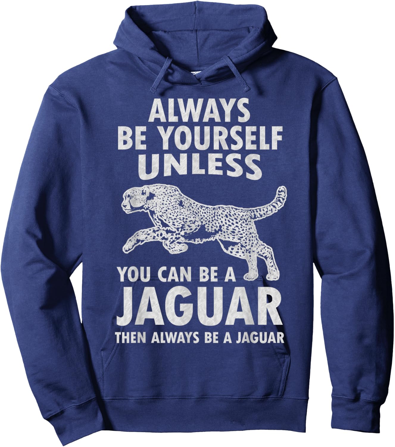 Always Be Yourself Unless You Can Be A Jaguar Funny Jaguar Hoodie - Hoodie | Navy