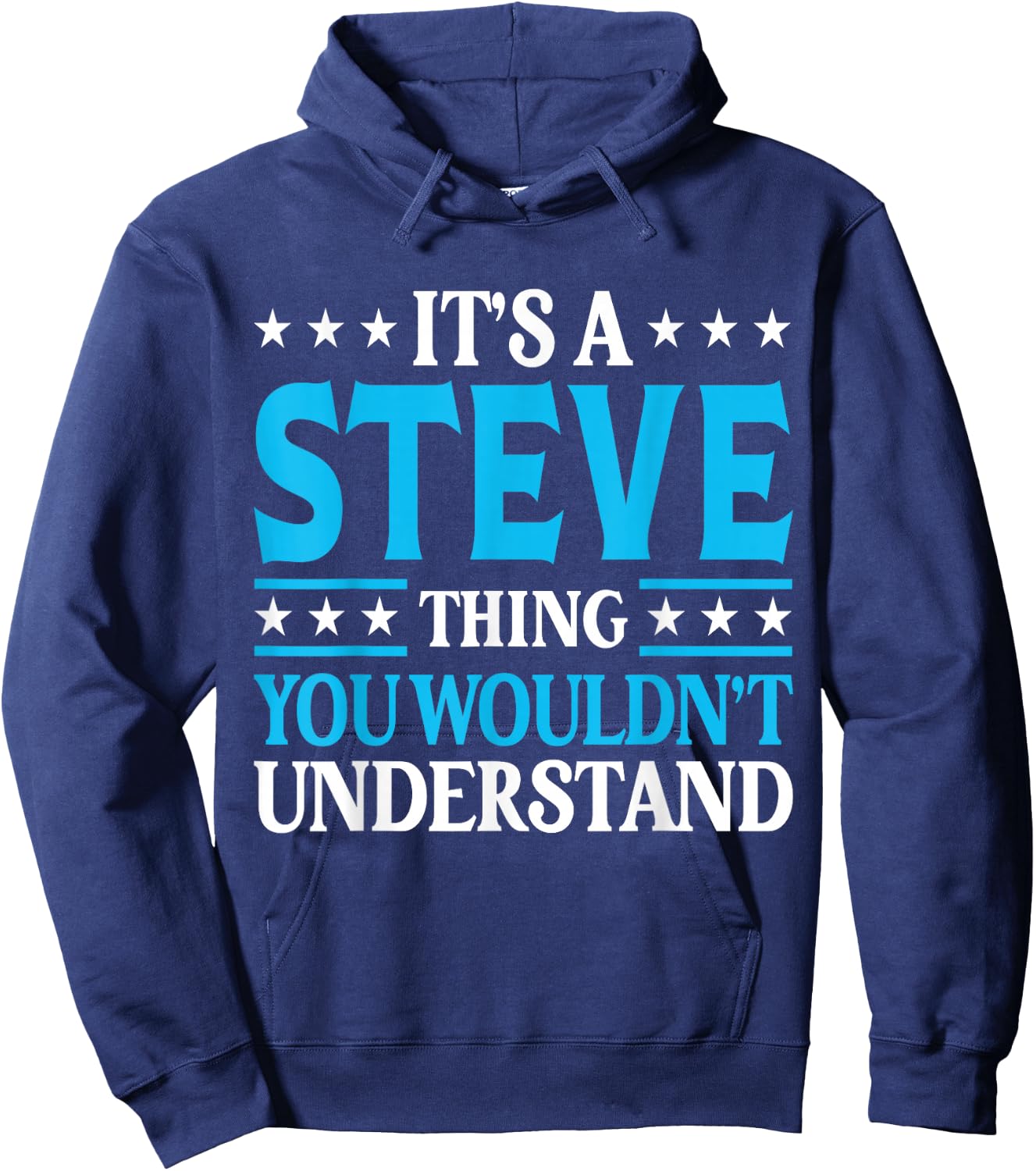 It's A Steve Thing Personal Name Funny Steve Hoodie - Hoodie | Navy