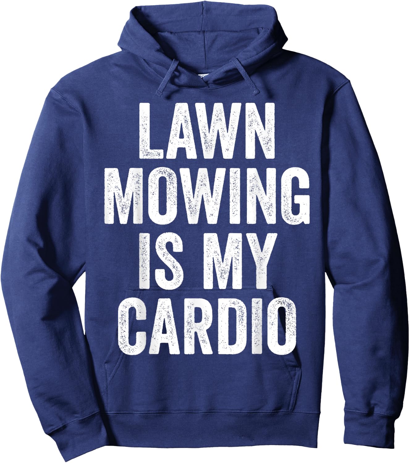 Lawn Mowing Is My Cardio Funny Gardening Gym Workout Hoodie - Hoodie | Navy