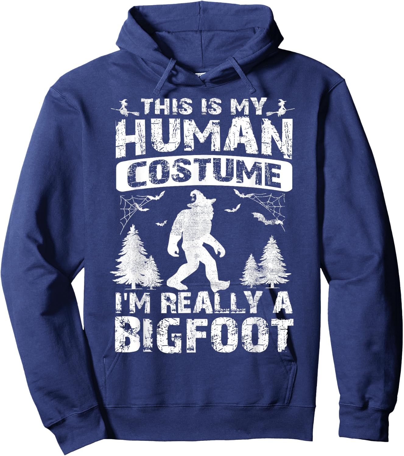 This Is My Human Costume I'm Really A Bigfoot Halloween Hoodie - Hoodie | Navy